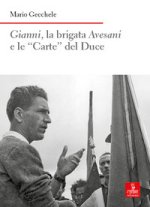 Gianni, la brigata Avesani e le «Carte» del Duce
