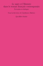 sujet et l'histoire dans le roman français contemporain. Écrivains en dialogue