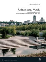 Urbanistica verde. L'ecologia urbana nella rigenerazione socio-ambientale delle città