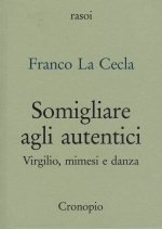 Somigliare agli autentici. Virgilio, mimesi e danza