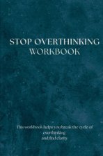 Stop Overthinking - Workbook
