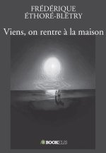 Viens, on rentre à la maison
