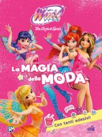 magia della moda. Winx club. Con adesivi