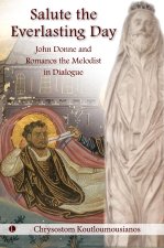 Salute the Everlasting Day: John Donne and Romanos the Melodist in Dialogue