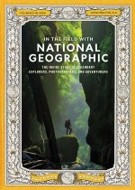 IN THE FIELD WITH NATIONAL GEOGRAPHIC
