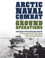 Arctic Naval Combat in Support of Ground Operations: Soviet Naval Support of the Petsamo-Kirkenes Operation, October 1944