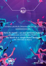 Faire du monde « un seul territoire postal » / The World as a 'Single Postal Territory'