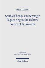 Scribal Change and Strategic Sequencing in the Hebrew Source of G Proverbs