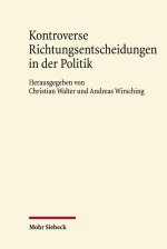 Kontroverse Richtungsentscheidungen in der Politik
