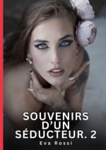 Souvenirs d'un Séducteur. 2