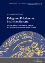 Krieg und Frieden im östlichen Europa