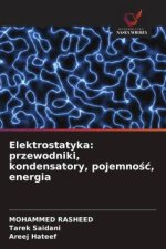 Elektrostatyka: przewodniki, kondensatory, pojemnosc, energia