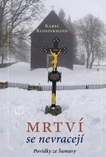 Mrtví se nevracejí - Povídky ze Šumavy