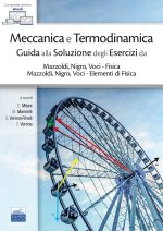 Meccanica e Termodinamica. Guida alla Soluzione degli Esercizi da Mazzoldi, Nigro, Voci – Fisica e Mazzoldi, Nigro, Voci – Elementi di Fisica