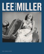 Lee Miller. Opere 1930-1955