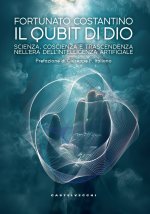 qubit di Dio. Scienza, coscienza e trascendenza