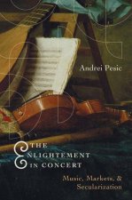 The Enlightenment in Concert - Music, Markets, and Secularization