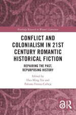 Conflict and Colonialism in 21st Century Romantic Historical Fiction