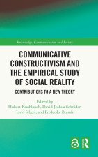Communicative Constructivism and the Empirical Study of Social Reality