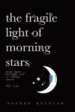The Fragile Light Of Morning Stars