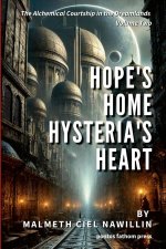 Hope's Home, Hysteria's Heart