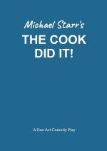 The Cook Did It! - A One-Act Comedy Play (Acting Edition) by Michael Starr