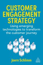 Customer Engagement Strategy - Using Emerging Technologies to Transform the Customer Journey