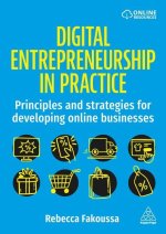 Digital Entrepreneurship in Practice - Principles and Strategies for Developing Online Businesses