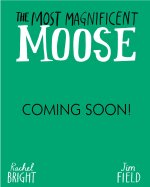 The Most Magnificent Moose