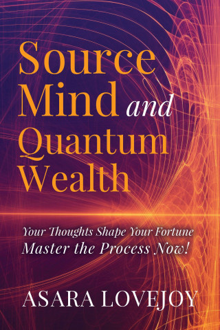 Source Mind and Quantum Wealth