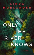 Only the River Knows