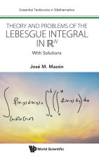 Theory and Problems of the Lebesgue Integral in R^n: With Solutions