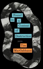 Found in a Context of Destruction