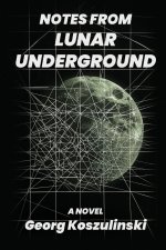 Notes from Lunar Underground