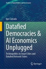 Datafied Democracies & AI Economics Unplugged