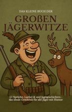 Das kleine Buch der großen Jägerwitze