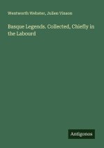 Basque Legends. Collected, Chiefly in the Labourd