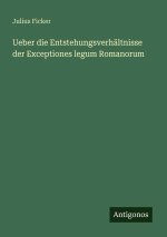 Ueber die Entstehungsverhältnisse der Exceptiones legum Romanorum