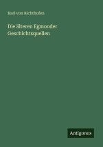 Die älteren Egmonder Geschichtsquellen