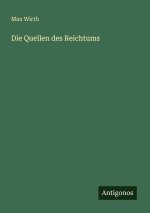 Die Quellen des Reichtums