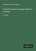 Gotthold Ephraim Lessings sämtliche Schriften