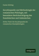 Encyklopaedie und Methodologie der romanischen Philologie, mit besonderer Berücksichtigung des französischen und italienischen