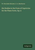 Six Studies in the Form of Capriccios for the Piano Forte, Op.11