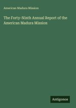 The Forty-Ninth Annual Report of the American Madura Mission