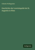 Geschichte der Loretokapelle bei St. Augustin in Wien