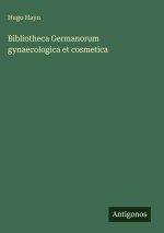 Bibliotheca Germanorum gynaecologica et cosmetica