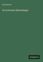 Die Schweizer Minnesänger