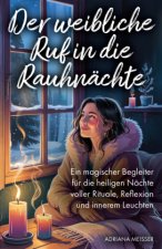 Der weibliche Ruf in die Rauhnächte