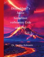 Deutschland's Justiz hinterlässt verbrannte Erde und Tod  Teil 2