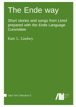 The Ende way : Short stories and songs from Limol prepared with the Ende Language Committee